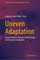 Uneven Adaptation