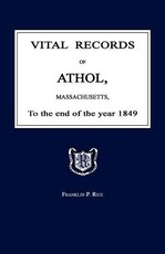 Vital Records of Athol, Massachusetts, to the End of the Year 1849