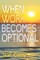 When Work Becomes Optional