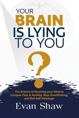 Your Brain Is Lying To You