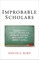 Improbable Scholars