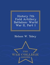 History 7th Field Artillery Battalion