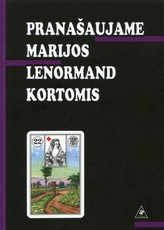 Pranašaujame Marijos Lenormand kortomis Pranašaujame Marijos Lenormand kortomis