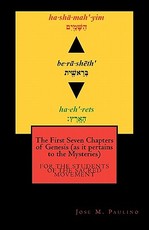 The First Seven Chapters of Genesis (as it pertains to the Mysteries)