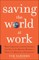 Saving the World at Work