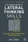 The Leader's Guide to Lateral Thinking Skills