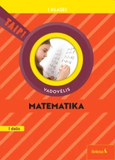 Matematika. Vadovėlis 1 klasei, 1 dalis (pagal 2022 m. BUP). Serija TAIP!