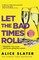 Let the Bad Times Roll