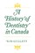 A History of Dentistry in Canada