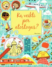 Ką veikti per atostogas?