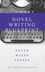 Novel Writing Blueprint-Think Write Create