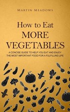 How to Eat More Vegetables