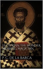 St Cyprian: the wonder working magician