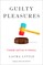 Guilty Pleasures