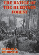 Battle Of The Huertgen Forest [Illustrated Edition]