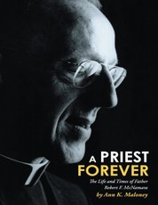 A Priest Forever: The Life and Times of Father Robert F. Mcnamara