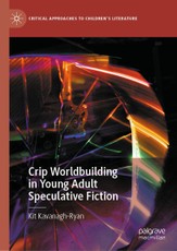 Crip Worldbuilding in Young Adult Speculative Fiction