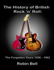The History of British Rock and Roll: The Forgotten Years 1956 - 1962