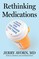 Rethinking Medications