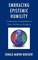 Embracing Epistemic Humility