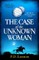 The Case of the Unknown Woman