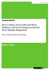 River, Culture and Livelihoods: Water Pollution and Social Change Around the River Bangshi, Bangladesh