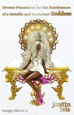 Divorce Procedures for the Hairdressers of a Metallic and Inconstant Goddess