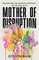 Mother of Disruption