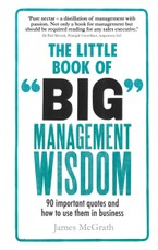The Little Book of Big Management Wisdom