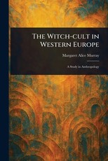 The Witch-cult in Western Europe