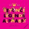 Beyonce Legends Alphabet