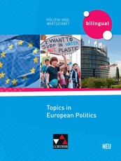 Politik und Wirtschaft - bilingual. Topics in European Politics - neu