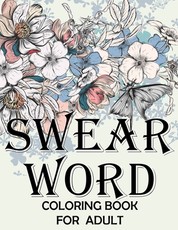 Swear word coloring book for adult.