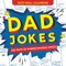 2023 Dad Jokes Wall Calendar: 365 Days of Punbelievable Jokes