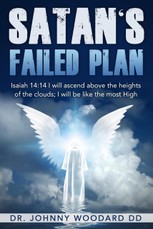 Woodard DD, J: Satan's Failed Plan: Isaiah 14