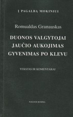 Romualdas Granauskas. Duonos valgytojai. Jaučio aukojimas. Gyvenimas po klevu