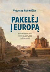Pakelėj į Europą: pirmasis atkurtos nepriklausomybės dešimtmetis
