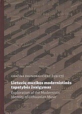 Lietuvių muzikos modernistinės tapatybės žvalgymas
