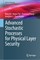 Advanced Stochastic Processes for Physical Layer Security