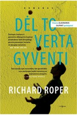 DĖL TO VERTA GYVENTI: puikiai parašyta šilta ir šmaikšti tragikomiška istorija apie svarbius gyvenimo sprendimus. Vienatvė baigiasi, jei turi drąsos ieškoti meilės ir atsiverti gyvenimui