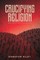 Crucifying Religion