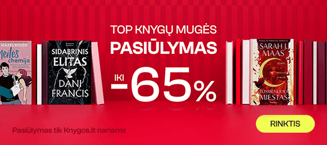 TOP KNYGŲ MUGĖS PASIŪLYMAS iki 65%!