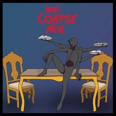 A Three Corpse Meal
