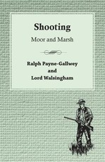 The Badminton Library of Sports and Pastimes - Shooting - Moor and Marsh