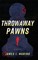 Throwaway Pawns