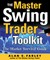 The Master Swing Trader Toolkit: The Market Survival Guide