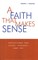 A Faith That Makes Sense