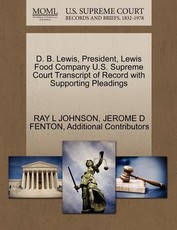 D. B. Lewis, President, Lewis Food Company U.S. Supreme Court Transcript of Record with Supporting Pleadings