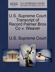 U.S. Supreme Court Transcript of Record Palmer Bros Co V. Weaver