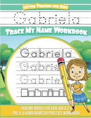 Gabriela Letter Tracing for Kids Trace my Name Workbook
